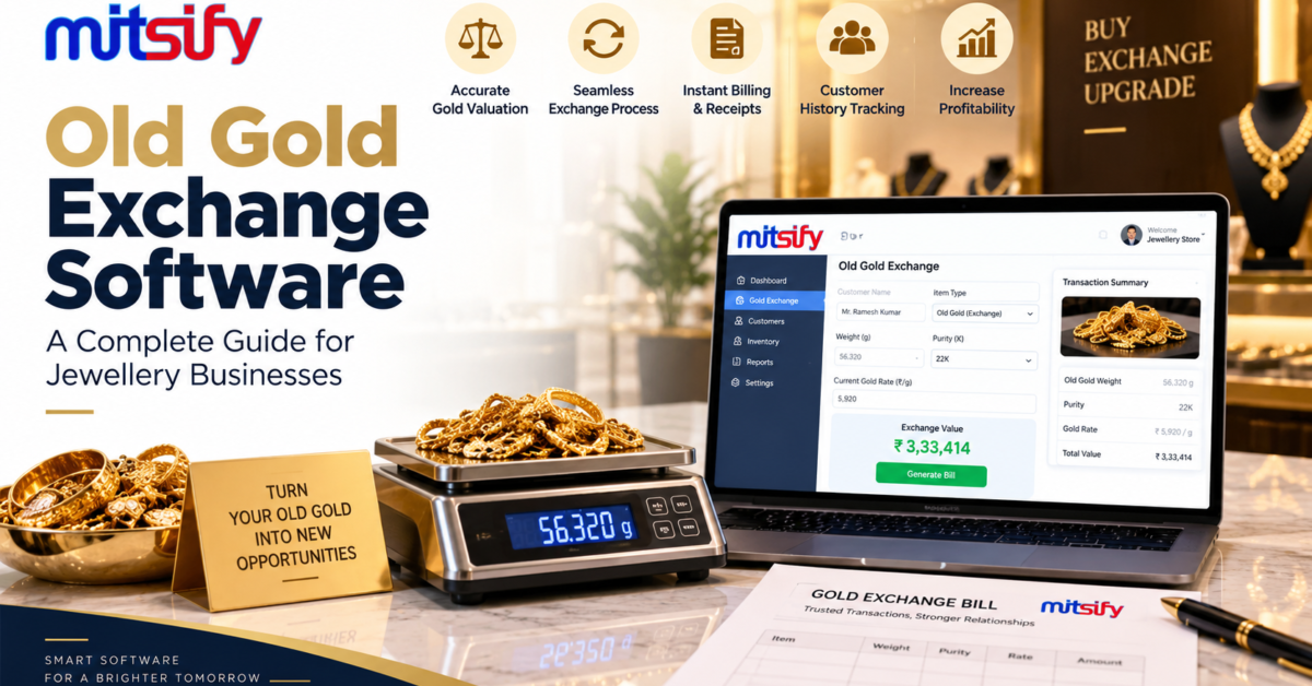 Old Gold Exchange Software: Complete Guide for Jewellery Shops